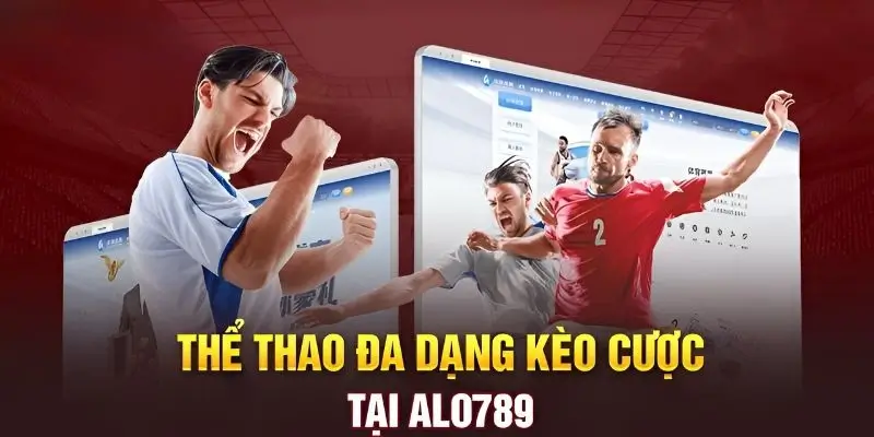 Thể thao đa dạng kèo cược tại Alo789